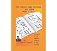 As Sethu Pathi 500 Various Sizes of House Plans As Per Vastu Shastra (Tascabile)