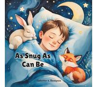 As Snug As Can Be: A Soothing Bedtime Story for Kids Ages 3-7 About Animals, Sleep, and Feeling Safe