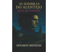 As sombras do alentejo: Ecos da verdade