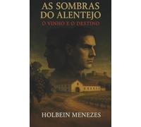 As sombras do Alentejo: O vinho e o destino