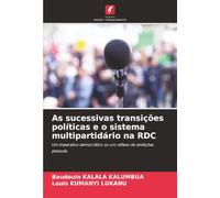 As sucessivas transições políticas e o sistema multipartidário na RDC: Um imperativo democrático ou um reflexo de ambições pessoais