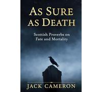 As Sure as Death: Scottish Proverbs on Fate and Mortality