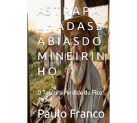 AS T R A P A L H A D A S S Á B I A S D O M I N E I R I N H O: O Tesouro Perdido do Pico do Sol