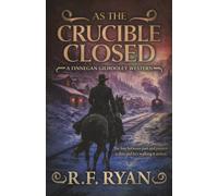 As the Crucible Closed: A Historical Western Series: 4