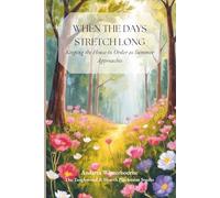 As the Days Stretch Long: Keeping the House in Order as Summer Approaches: 2