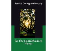 As The Spanish Moss Weeps