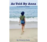 As Told By Anna: An Archive of Poems