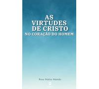 As Virtudes de Cristo no Coração do Homem