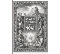 As Were The Days of Noah!: Blind To The Warning, Consumed by Wrath!