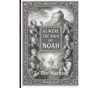 As Were The Days of Noah!: Blind To The Warning, Consumed by Wrath!