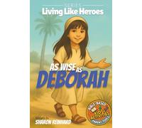 As Wise As Deborah: A Powerful Bible Story for Kids About Wisdom and Leadership - Bible character stories for ages 6 -10