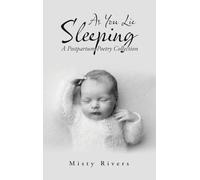 As You Lie Sleeping: A Postpartum Poetry Collection