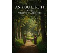 As You Like It: A PLAY