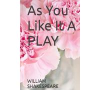 As You Like It A PLAY