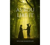 As You Like It: A PLAY