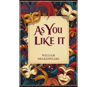 As You Like It: A PLAY