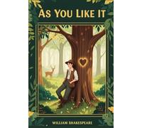 As You Like It: A PLAY