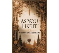 As You Like It A PLAY