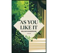 As You Like It: A PLAY