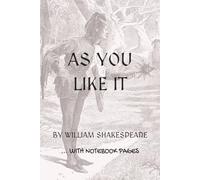 AS YOU LIKE IT: Full play plus lined notebook sections for student, stage and classroom use (RIGHT-hand version)