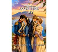 As You Like Italy: A Clean Regency Romance Inspired by Shakespeare’s As You Like It (The Regency Bard Series)