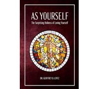 As Yourself: The Surprising Holiness of Loving Yourself