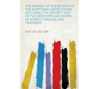Asa Gray Manual of the Botany of the Northern United States (Tascabile)