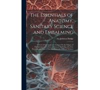 Asa Johnson Dod The Essentials of Anatomy, Sanitary Science a (Copertina rigida)
