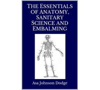 Asa Johnson Dod The Essentials of Anatomy, Sanitary Science and Emba (Tascabile)