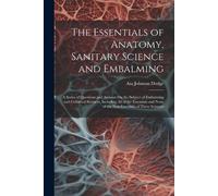 Asa Johnson Dod The Essentials of Anatomy, Sanitary Science and Emba (Tascabile)