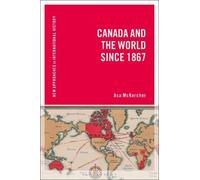 Asa McKercher Canada and the World since 1867 (Tascabile)