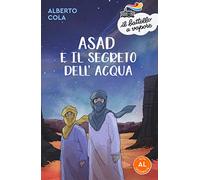 Asad e il segreto dell'acqua. Ediz. ad alta leggibilità
