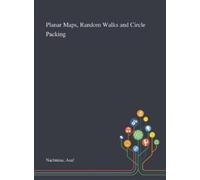Asaf Nachmias Planar Maps, Random Walks and Circle Packing (Copertina rigida)