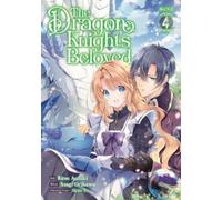 Asagi Orikawa The Dragon Knight's Beloved (Manga) Vol. 4 (Tascabile)
