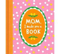Asahi Nagata Miriam Hathaway Mom, I Made You a Book (Copertina rigida)