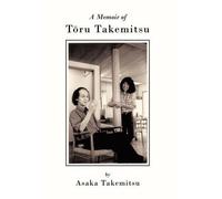 Asaka Takemitsu A Memoir of T Ru Takemitsu (Copertina rigida)