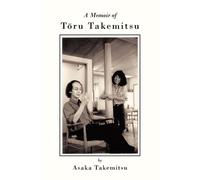 Asaka Takemitsu A Memoir of T Ru Takemitsu (Tascabile)