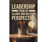 Asan Vernyuy Wirb Leadership from an Islamic and Western Perspectiv (Tascabile)