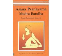 Asana Pranayama Mudra Bandha by Swami Satyananda Saraswati (2013-08-01)