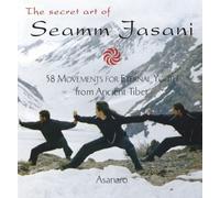 Asanaro The Secret Art of Seamm-Jasani (Tascabile)