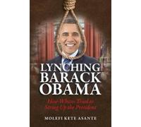 Asante Molefi Kete Lynching Barack Obama BOOK NUOVO