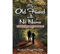 Asantewaa Aboagye-MacCarthy My Old Friend with No Name (Tascabile)