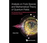 Asao Arai Analysis On Fock Spaces And Mathematical Theory Of (Copertina rigida)