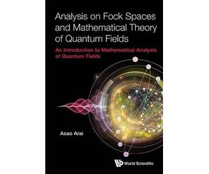 Asao Arai Analysis On Fock Spaces And Mathematical Theory Of (Copertina rigida)