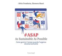 #Asap. As sustainable sas possible. Come gestire il tempo quando l'urgenza diventa normalità
