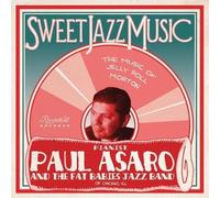 Asaro, Paul/ Fat Babies - Sweet Jazz Music - Music Of Jelly Roll Morton