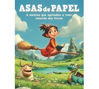 Asas de Papel: A menina que aprendeu a voar através dos livros