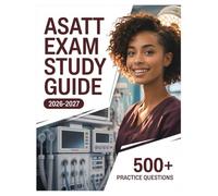 ASATT Exam Study Guide 2026-2027: Complete Subject Review, 500+ Test Questions, Full Answer Keys, and Detailed Solutions
