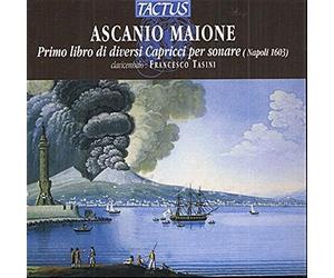 Ascanio Maione Ascanio Maione: Primo Libro Di Diversi Capricci Per Sonare (CD)