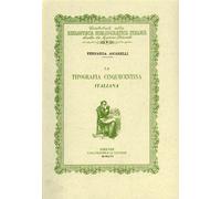 Ascarelli,Fernanda. - La tipografia cinquecentina italiana.